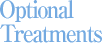 Optional Treatments